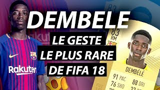 [FUT 18] Dembélé m'offre le plus rare geste technique de FIFA sur un plateau