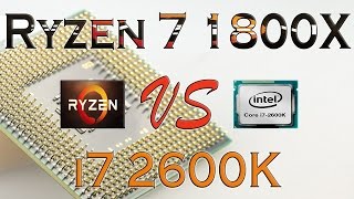 RYZEN 7 1800X vs i7 2600K - BENCHMARKS / GAMING TESTS REVIEW AND COMPARISON / Ryzen vs Sandy bridge