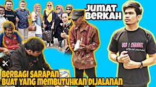 Berbagi sarapan buat yang membutuhkan dijalanan || jumat berkah