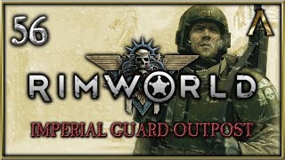 RimWorld Warhammer 40k - Imperial Guard Outpost Pt.56 - "Hopefully Not the End" [RimWorld Beta 18]