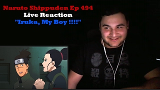 Naruto Shippuden Episode 494 Live Reaction "Iruka, My Boy !!!!"