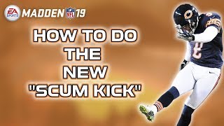 HOW TO "Scum Kick" - Madden 19 tips