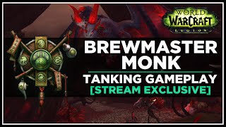 Legion Brewmaster Tanking Gameplay [STREAM EXCLUSIVE]