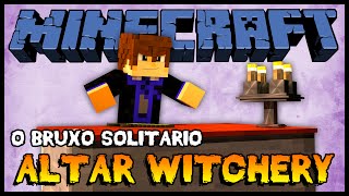 Altar do Witchery - O Bruxo Solitário #07 (Minecraft + Mods 1.7.2)