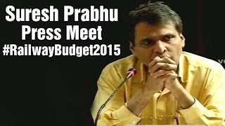 Railway Minister Suresh Prabhu press meet after announcement of Railway Budget (2015-16)
