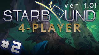 Starbound 1.0 - #2 - Finders v. Keepers (4 Player Final Release Starbound Gameplay)