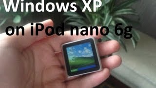 Windows XP on iPod nano 6g