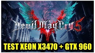 Test Devil May Cry 5 Xeon X3470 + gtx 960