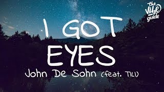 John De Sohn - I Got Eyes (Lyrics) ft. TILI