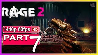 Rage 2 Gameplay Walkthrough Part 7 [1440p 60fps] Full Game No Commentary