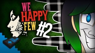 SENSELESS LITTLE GOOF! | WE HAPPY FEW #2 - DAGames