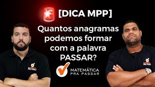 ?DICA MPP - QUANTOS ANAGRAMAS PODEMOS FORMAR COM A PALAVRA PASSAR?