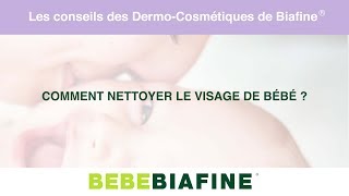 Comment nettoyer le visage de bébé ? BEBEBIAFINE®
