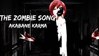 【MMD】The Zombie Song【Akabane Karma】