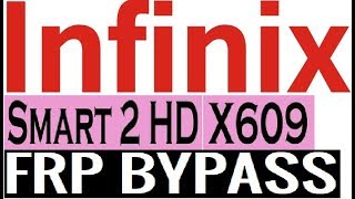 infinix smart 2 x609 frp lock 8.1.0 bypass google account Without PC
