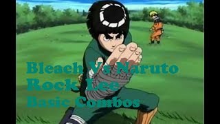 Bleach Vs Naruto 3.11: Rock Lee Basic Combos