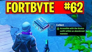 FortByte #62 Accessible with the Stratus outfit within an abandoned mansion LOCATION