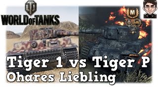 World of Tanks - Tiger 1 vs Tiger P, Ohares Liebling [deutsch | live | gameplay]