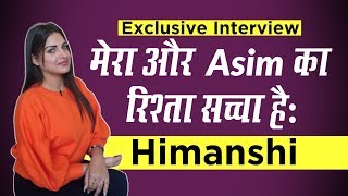 मेरे और Asim के रिश्ते को Salman Khan ने भी दी मंजूरी: Himanshi Khurana | Exclusive Interview