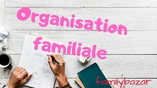 organisation familiale ?