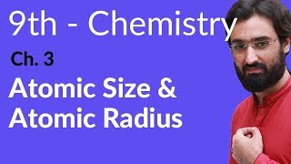 Matric part 1 Chemistry, Atomic Size & Atomic Radius - Chemistry Ch 3 - 9th Class Chemistry