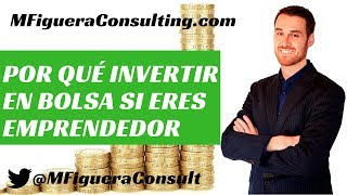 Por qué Invertir en Bolsa: independencia y libertad financiera para emprendedores