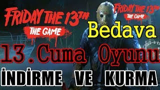 BEDAVA 13.CUMA OYUNU İNDİRME VE KURMA NASIL YAPILIR ? (GÜNCEL)