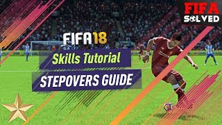 FIFA 18 Skill Tutorial (Stepovers Complete Guide)