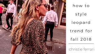 How to Style Leopard Trend for Fall 2018 | Christie Ferrari