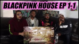 BLACKPINK HOUSE EP 1- 1 REACTION/REVIEW