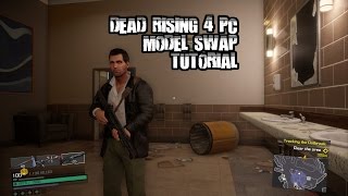 Dead Rising 4 PC Model Swap Tutorial (Also works on DR3 PC)