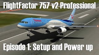 XPlane 10/11 - FlightFactor 757 - Episode 1: Setup & Powerup