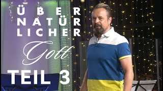 "MACH DICH BEREIT FÜR EIN WUNDER!" - Übernatürlicher Gott - Teil 3 mit Karl Michael Pilsl