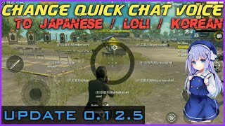 CHANGE QUICK CHAT VOICE TO JAPANESE / ANIME / LOLI / KOREAN | CHAT WHEEL | UPDATE 0.12.5 | PUBGM