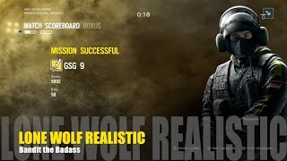 Rainbow Six Siege: Lone Wolf Realistic Success! :O (Bandit the Badass)