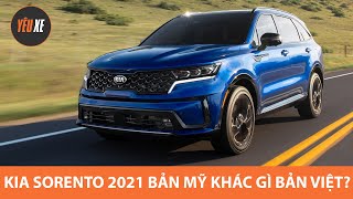 Kia Sorento 2021 phiên bản Mỹ khác gì phiên bản Việt Nam? |Yêu Xe|
