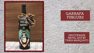 GARRAFA DE VINHO RECICLADA DECOUPAGES NATAL 2019 By TANIA MARQUATO