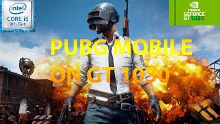pubg mobile on gt 1030 - pubg mobile on gt  - pubg mobile on gt  | gt 1030 review |  i5 9400f
