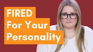 What To Do When You Were Fired For Your Personality