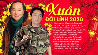 Nhạc xuân đời lính TRƯỜNG VŨ DUY KHÁNH - LK Xuân này con không về, xuân tha hương xuân lạc xứ 2020