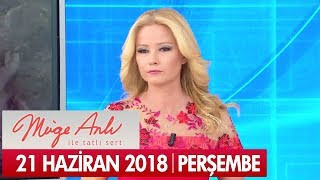 Müge Anlı İle Tatlı Sert 21 Haziran 2018 - Tek Parça