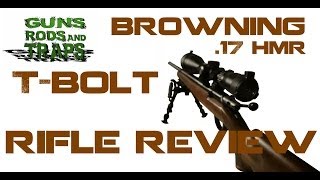 Browning .17HMR T-Bolt ⎢ Rifle Review