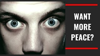 If You Want More Peace In Your Life, DO THIS!
