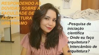 RESPONDENDO PERGUNTAS SOBRE A FACULDADE DE ARQUITETURA | Q&A