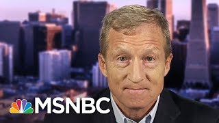 Tom Steyer: Impeachment Ad "Struck A Nerve" With President Donald Trump | MSNBC