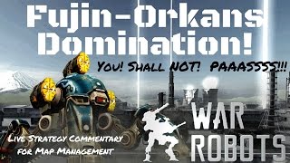 War Robots-Fujin Orkans Domination!!-Strategy for Map Management