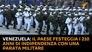 Venezuela: il Paese festeggia i 210 anni di indipendenza con una parata militare