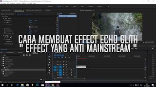 BEGINI CARANYA BIKIN EFFECT " ECHO GLITCH " SENDIRI! ( Adobe Premiere Pro )