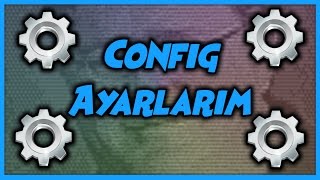CONFİG ( CFG ) NASIL AYARLANIR ? KENDİ CONFİG AYARLARIM !