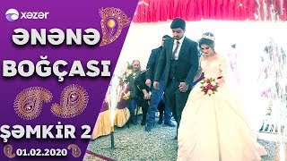 Ənənə Boğçası - Şəmkir 2 (01.02.2020)